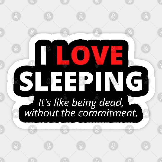 I Love Sleeping Sticker by Litehouse Tees